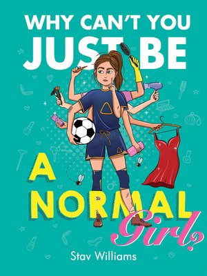 cover image of Why Can't You Just Be a Normal Girl?
